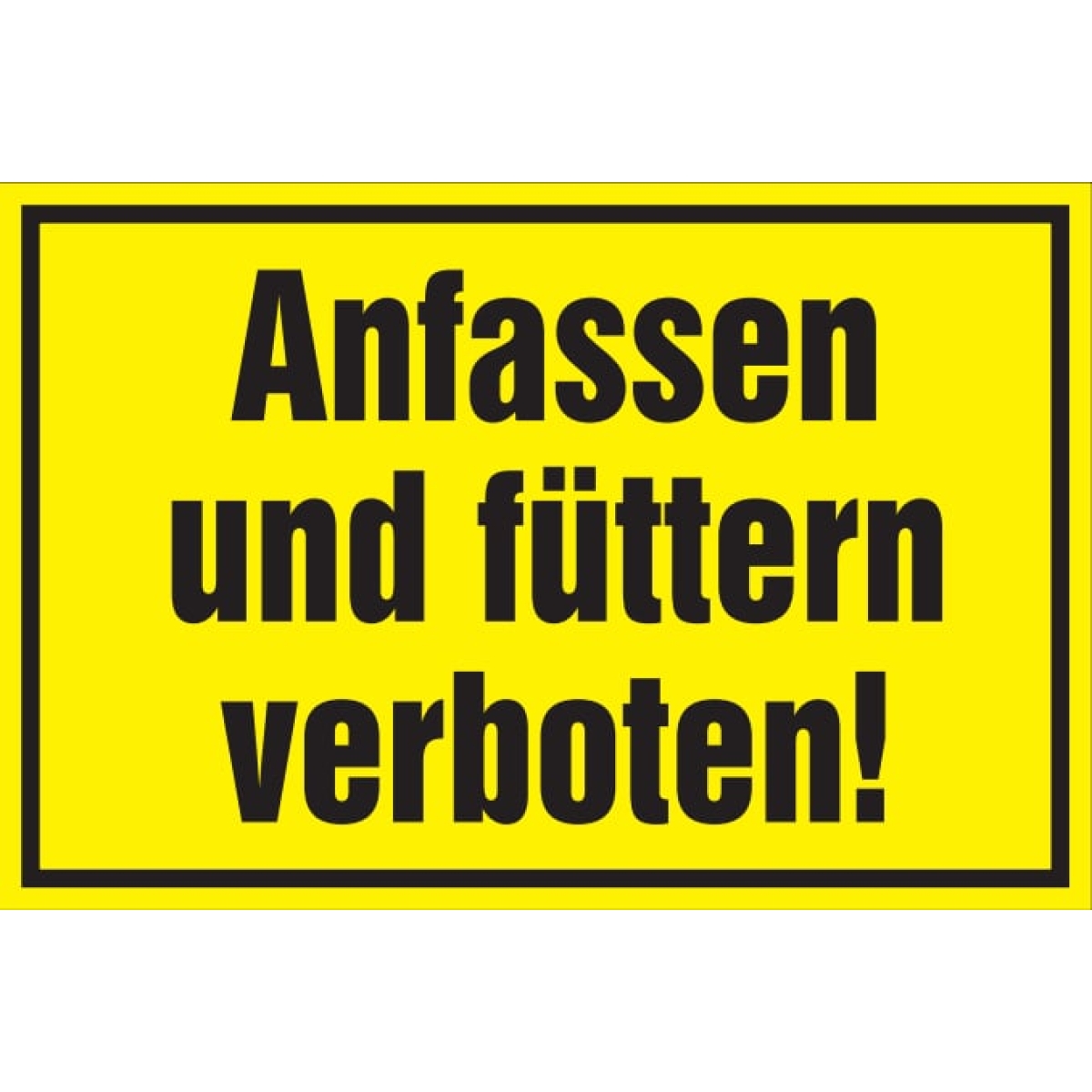 Hinweisschild: Anfassen und Füttern verboten, gelb, 250x150mm, Verbotsschild aus Stadurlon