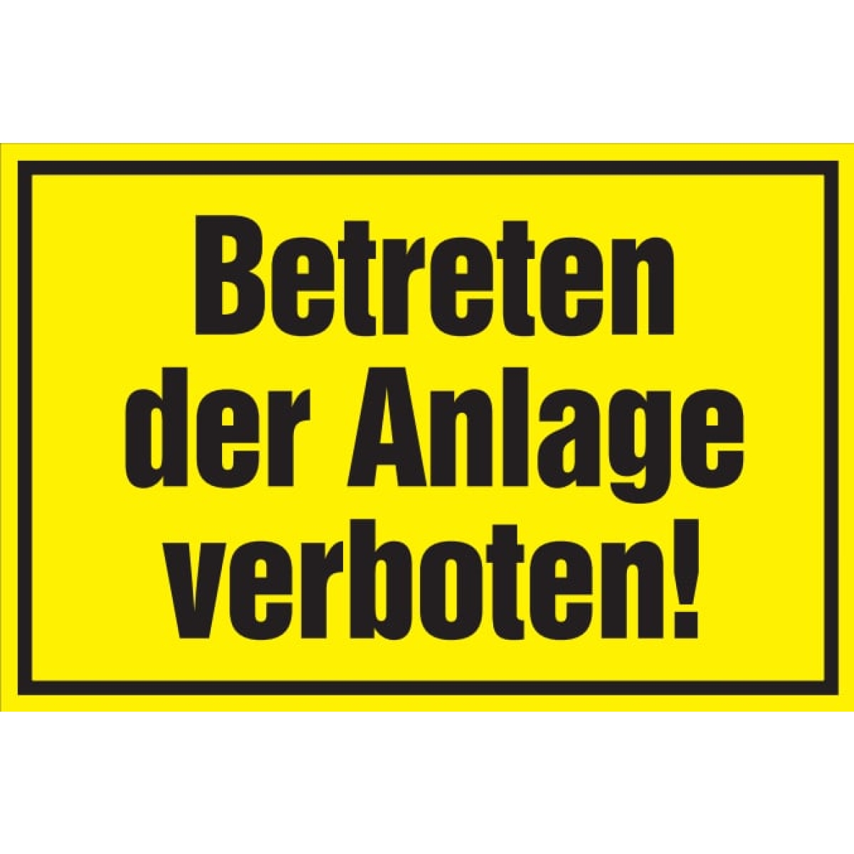 Verbotsschild: Betreten der Anlage verboten, gelb, 250x150mm, Hinweisschild