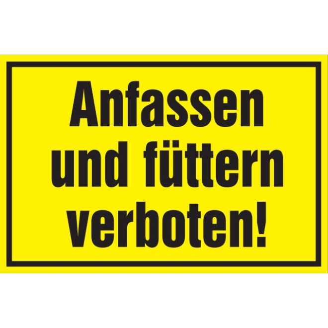 Hinweisschild: Anfassen und Füttern verboten, gelb, 250x150mm, Verbotsschild aus Stadurlon