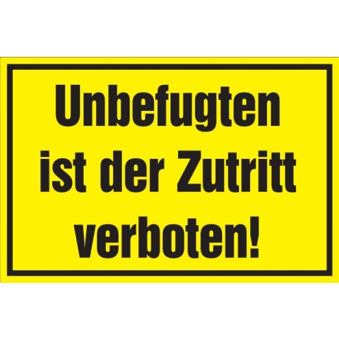 Verbotsschild: Unbefugten ist der Zutritt verboten, gelb, 250x150mm, Hinweisschild aus Stadurlon