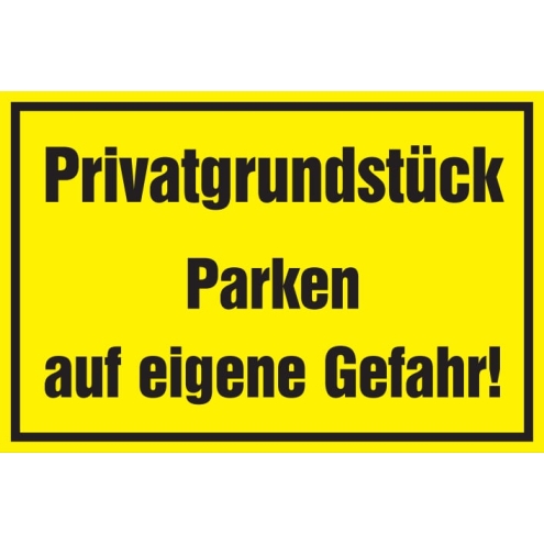 Warnschild: Privatgrundstück Parken auf eigene Gefahr, gelb, 250x150mm, Hinweisschild