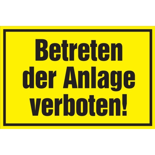 Verbotsschild: Betreten der Anlage verboten, gelb, 250x150mm, Hinweisschild