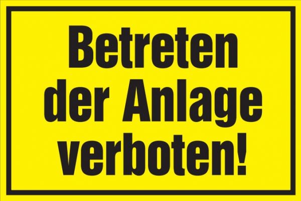 Verbotsschild: Betreten der Anlage verboten, gelb, 250x150mm, Hinweisschild